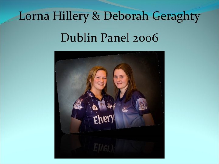 Lorna Hillery & Deborah Geraghty Dublin Panel 2006 