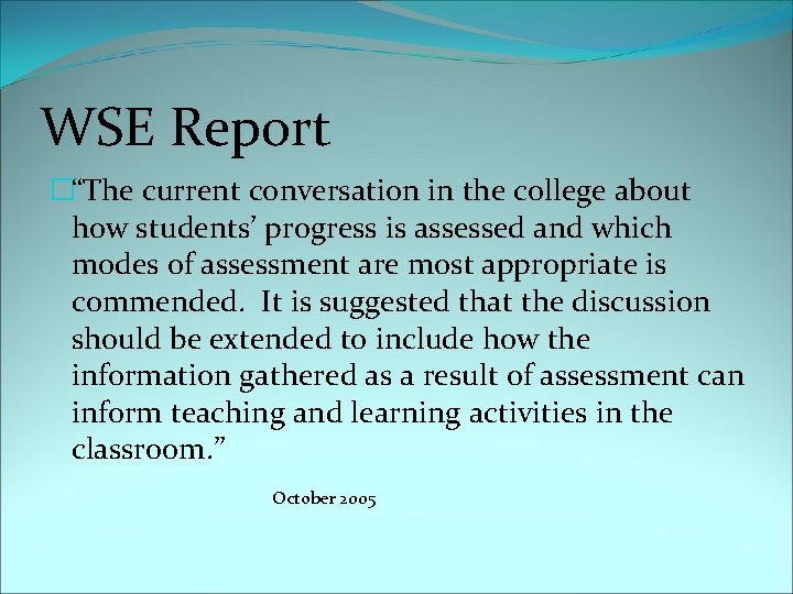 WSE Report �“The current conversation in the college about how students’ progress is assessed
