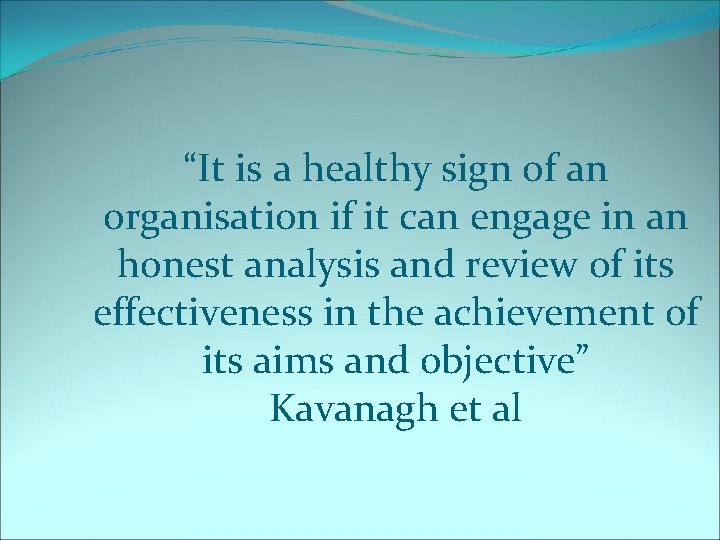“It is a healthy sign of an organisation if it can engage in an