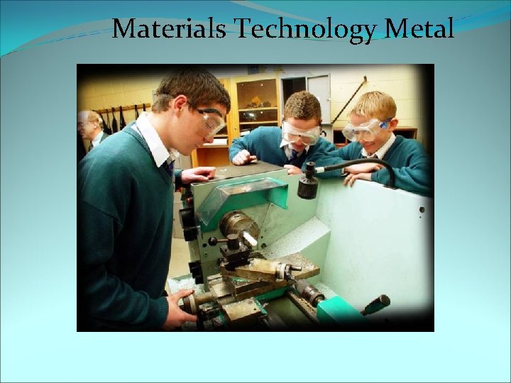 Materials Technology Metal 