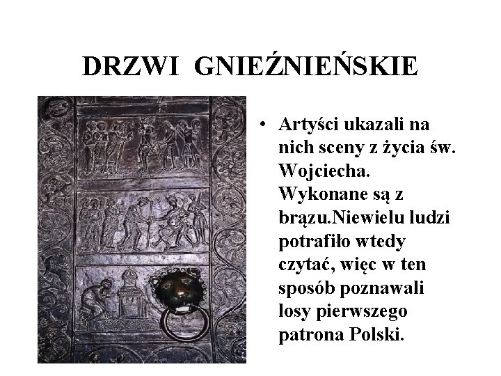 DRZWI GNIEŹNIEŃSKIE • Artyści ukazali na nich sceny z życia św. Wojciecha. Wykonane są