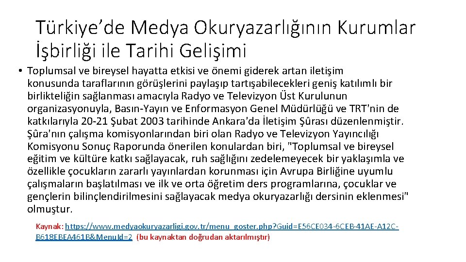 Türkiye’de Medya Okuryazarlığının Kurumlar İşbirliği ile Tarihi Gelişimi • Toplumsal ve bireysel hayatta etkisi