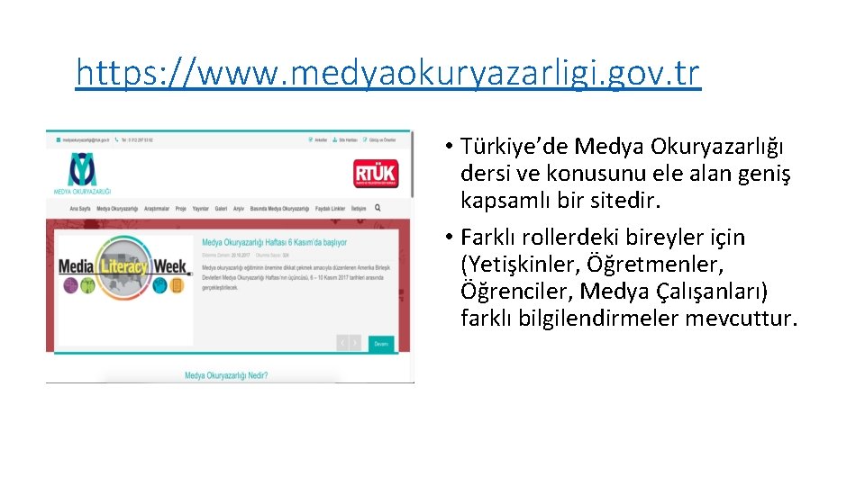 https: //www. medyaokuryazarligi. gov. tr • Türkiye’de Medya Okuryazarlığı dersi ve konusunu ele alan