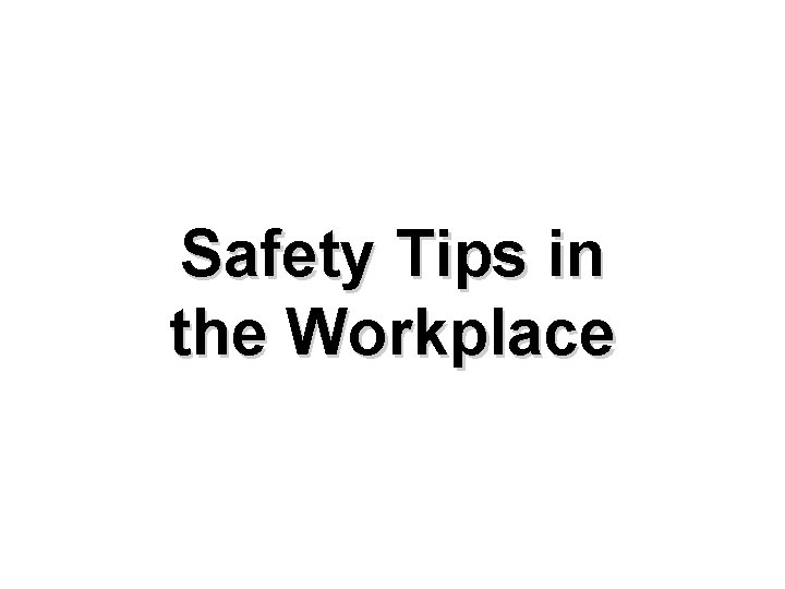 Safety Tips in the Workplace 