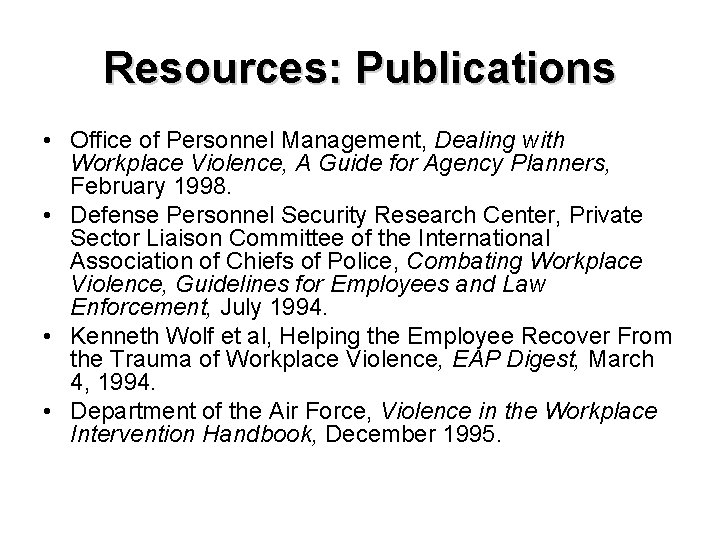 Resources: Publications • Office of Personnel Management, Dealing with Workplace Violence, A Guide for