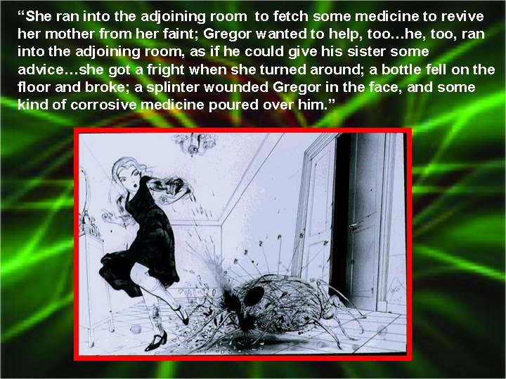 “She ran into the adjoining room to fetch some medicine to revive her mother