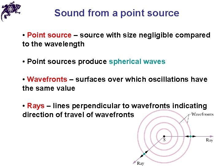 Sound from a point source • Point source – source with size negligible compared