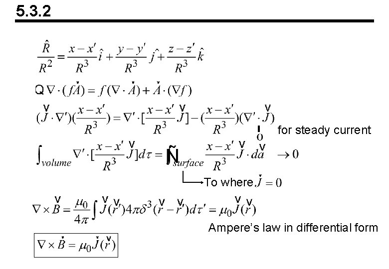 5. 3. 2 for steady current To where Ampere’s law in differential form 5. 3. 2 for steady current To where Ampere’s law in differential form