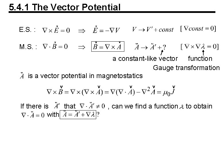 5. 4. 1 The Vector Potential E. S. : M. S. : a constant-like 5. 4. 1 The Vector Potential E. S. : M. S. : a constant-like