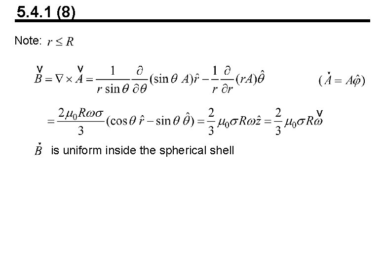 5. 4. 1 (8) Note: is uniform inside the spherical shell 5. 4. 1 (8) Note: is uniform inside the spherical shell