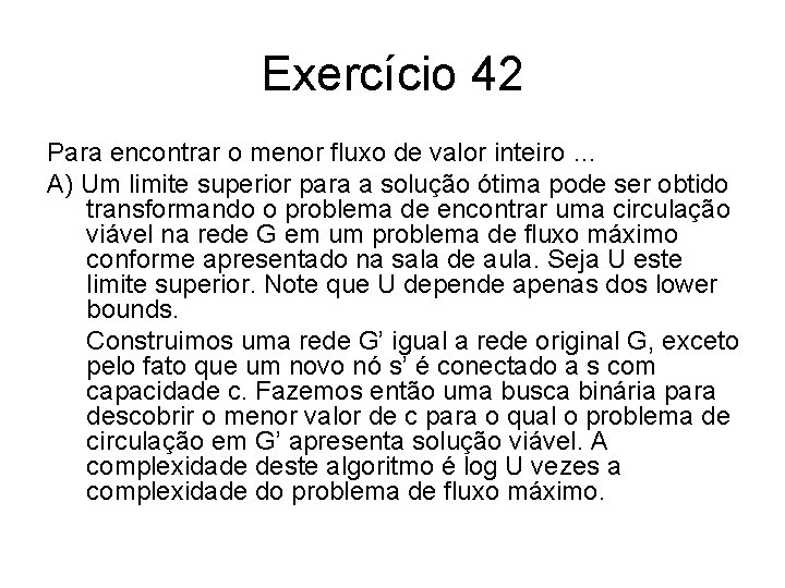 Exercício 42 Para encontrar o menor fluxo de valor inteiro … A) Um limite