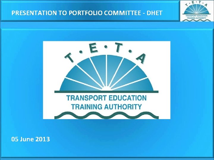 PRESENTATION TO PORTFOLIO COMMITTEE - DHET 05 June 2013 