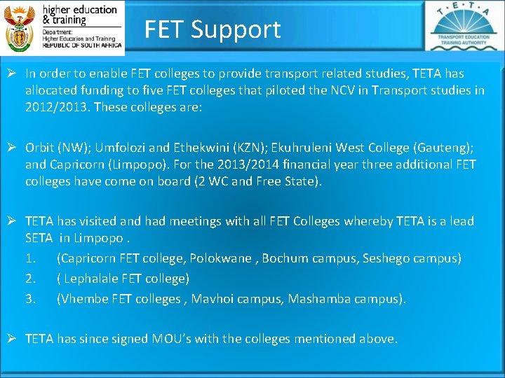 FET Support Ø In order to enable FET colleges to provide transport related studies,