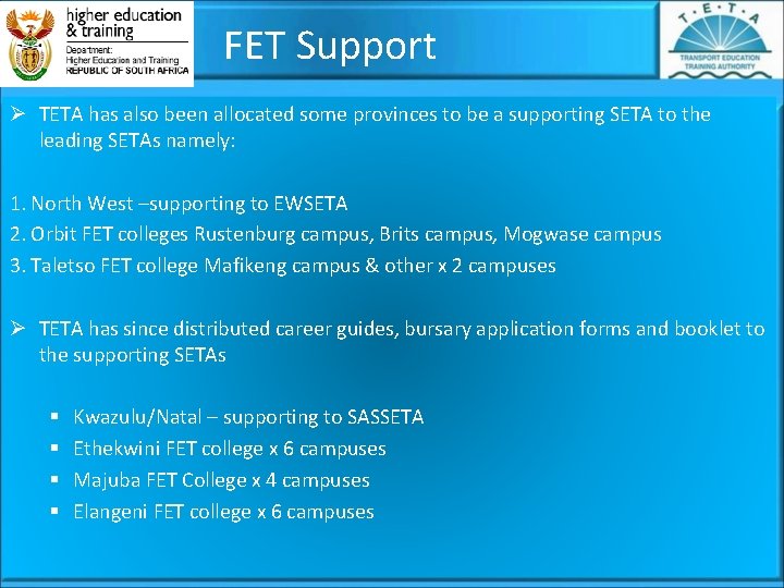 FET Support Ø TETA has also been allocated some provinces to be a supporting