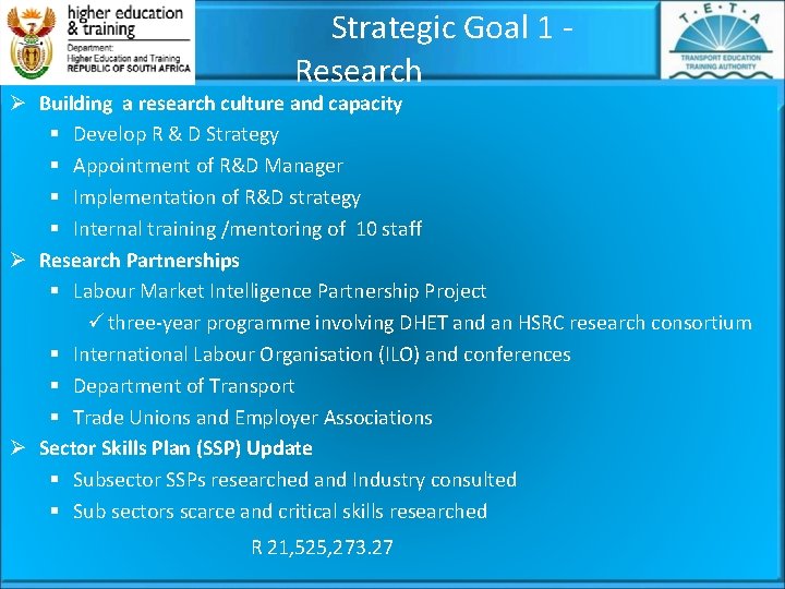  Strategic Goal 1 - Research Ø Building a research culture and capacity §