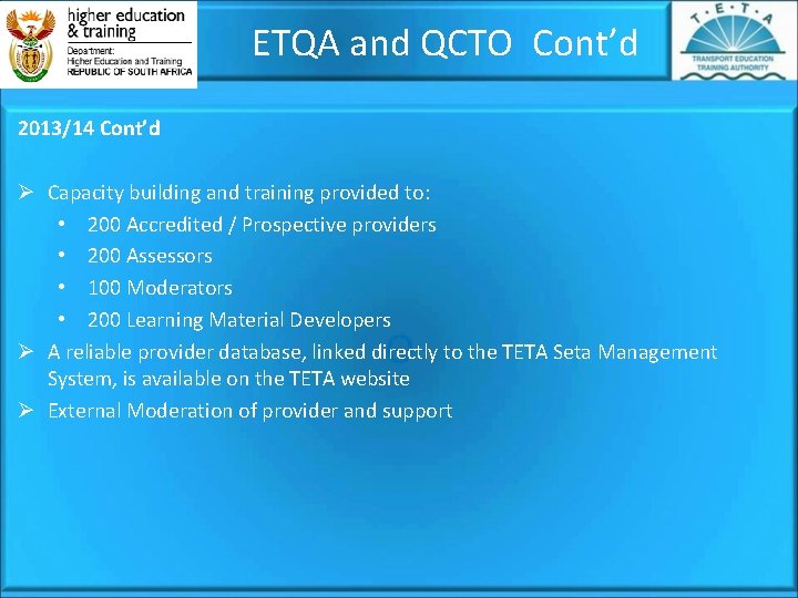  ETQA and QCTO Cont’d 2013/14 Cont’d Ø Capacity building and training provided to: