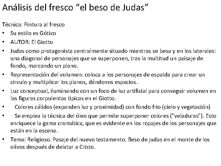 Análisis del fresco “el beso de Judas” Técnica: Pintura al fresco • Su estilo