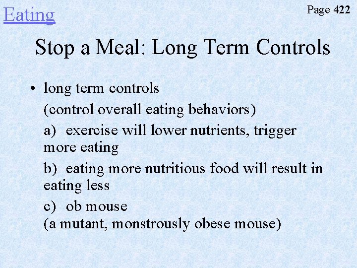 Eating Page 422 Stop a Meal: Long Term Controls • long term controls (control