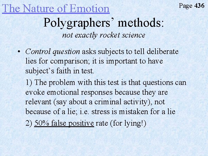 The Nature of Emotion Page 436 Polygraphers’ methods: not exactly rocket science • Control