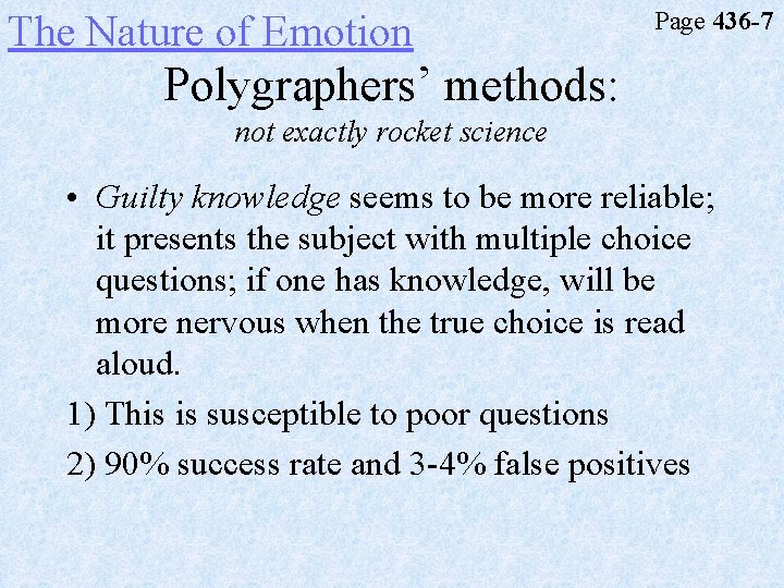 The Nature of Emotion Page 436 -7 Polygraphers’ methods: not exactly rocket science •