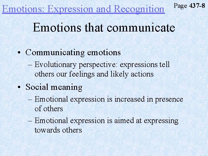 Emotions: Expression and Recognition Page 437 -8 Emotions that communicate • Communicating emotions –