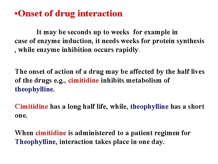  • Onset of drug interaction It may be seconds up to weeks for