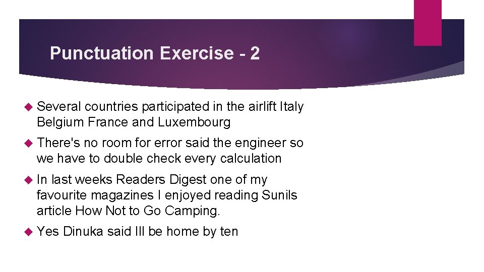 Punctuation Exercise - 2 Several countries participated in the airlift Italy Belgium France and