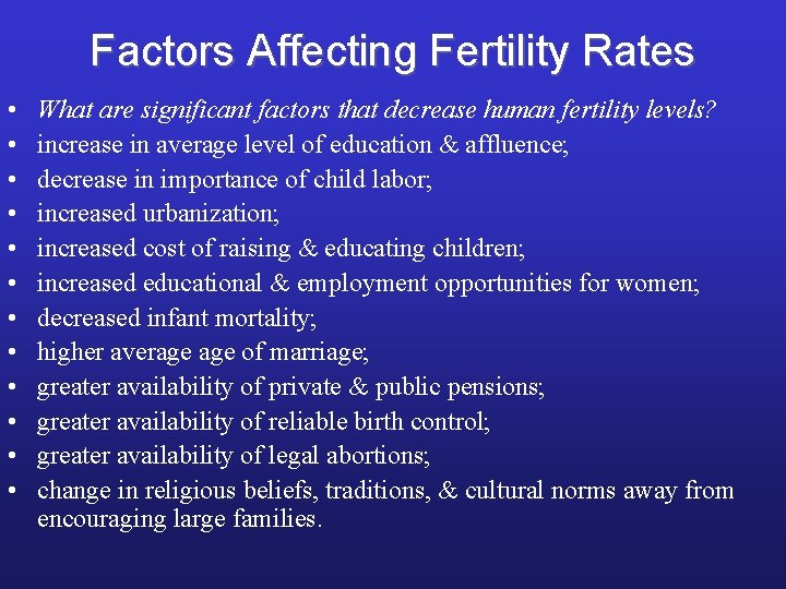 Factors Affecting Fertility Rates • • • What are significant factors that decrease human