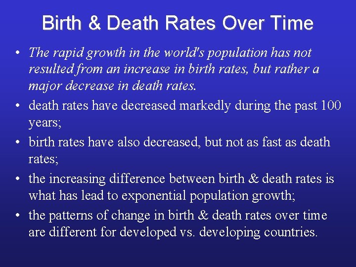 Birth & Death Rates Over Time • The rapid growth in the world's population