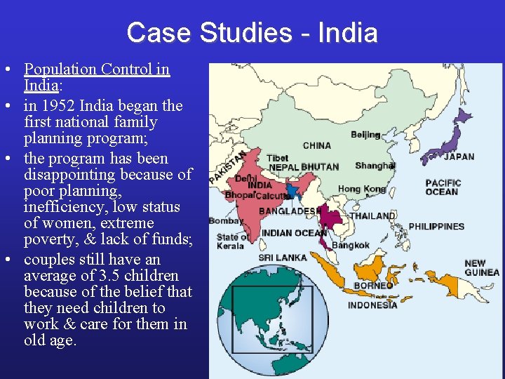 Case Studies - India • Population Control in India: • in 1952 India began
