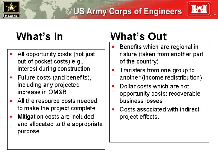 What’s In § All opportunity costs (not just out of pocket costs) e. g.