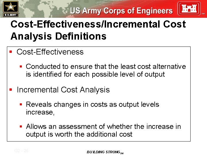 Cost-Effectiveness/Incremental Cost Analysis Definitions § Cost-Effectiveness § Conducted to ensure that the least cost