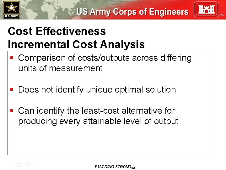 Cost Effectiveness Incremental Cost Analysis § Comparison of costs/outputs across differing units of measurement