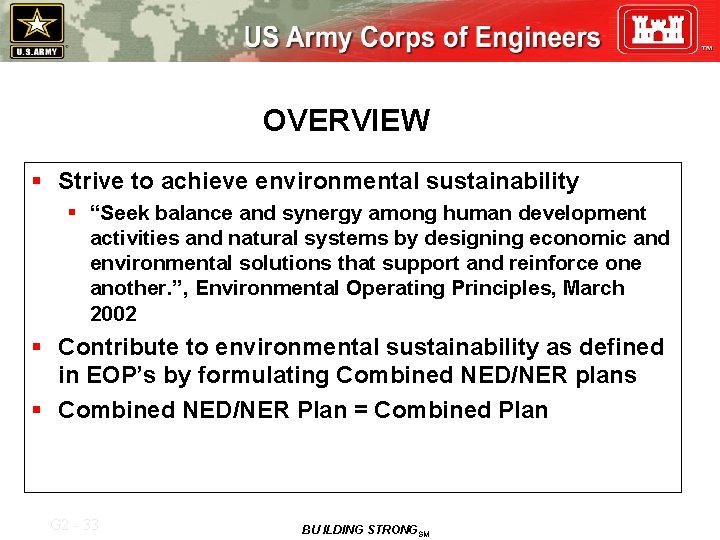 OVERVIEW § Strive to achieve environmental sustainability § “Seek balance and synergy among human