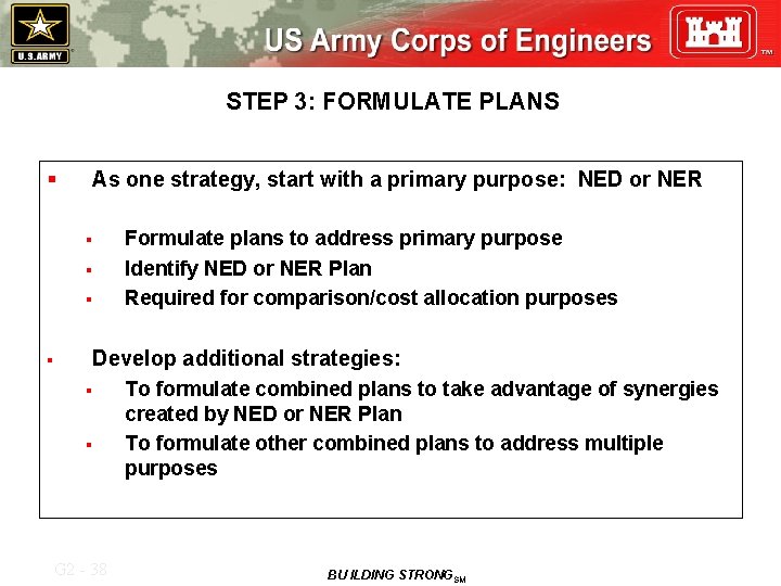 STEP 3: FORMULATE PLANS § As one strategy, start with a primary purpose: NED