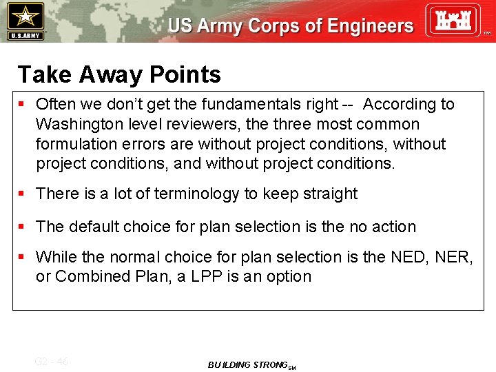 Take Away Points § Often we don’t get the fundamentals right -- According to