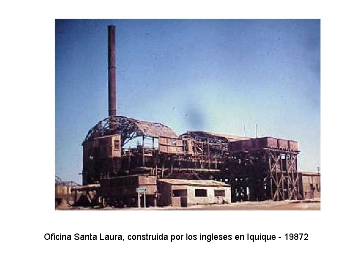Oficina Santa Laura, construida por los ingleses en Iquique - 19872 Oficina Santa Laura, construida por los ingleses en Iquique - 19872