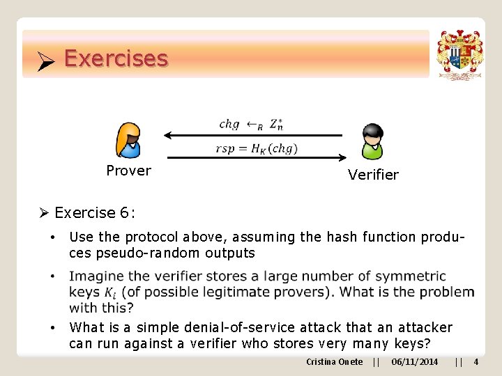 Ø Exercises Prover Verifier Ø Exercise 6: • Use the protocol above, assuming the