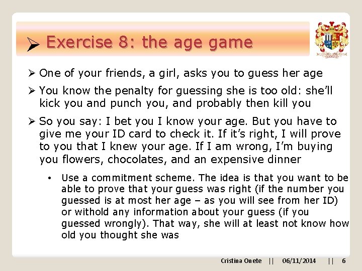 Ø Exercise 8: the age game Ø One of your friends, a girl, asks