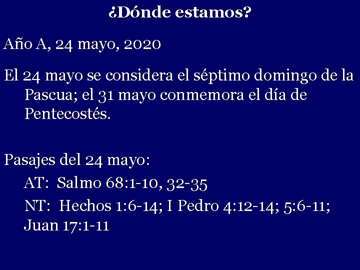 ¿Dónde estamos? Año A, 24 mayo, 2020 - El 24 mayo se considera el