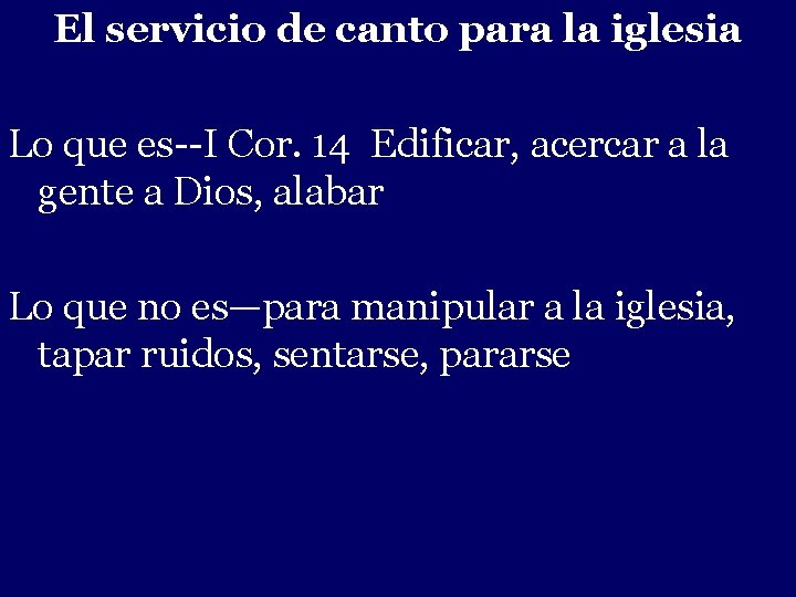 El servicio de canto para la iglesia - Lo que es--I Cor. 14 Edificar,