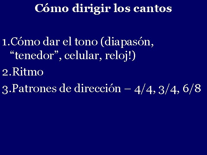 Cómo dirigir los cantos - 1. Cómo dar el tono (diapasón, “tenedor”, celular, reloj!)