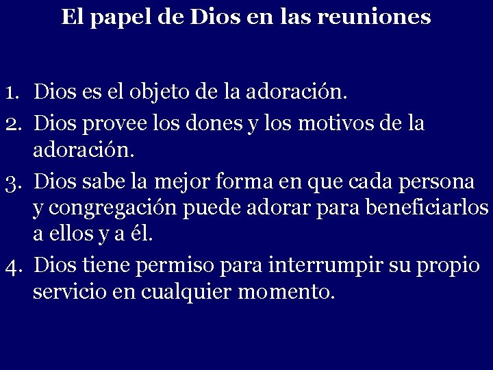 El papel de Dios en las reuniones 1. Dios es el objeto de la