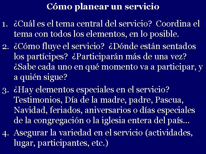 Cómo planear un servicio 1. ¿Cuál es el tema central-del servicio? Coordina el tema