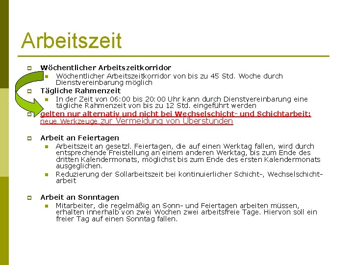 Arbeitszeit p p p Wöchentlicher Arbeitszeitkorridor n Wöchentlicher Arbeitszeitkorridor von bis zu 45 Std.