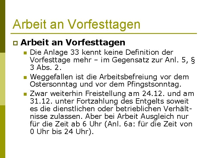 Arbeit an Vorfesttagen p Arbeit an Vorfesttagen n Die Anlage 33 kennt keine Definition