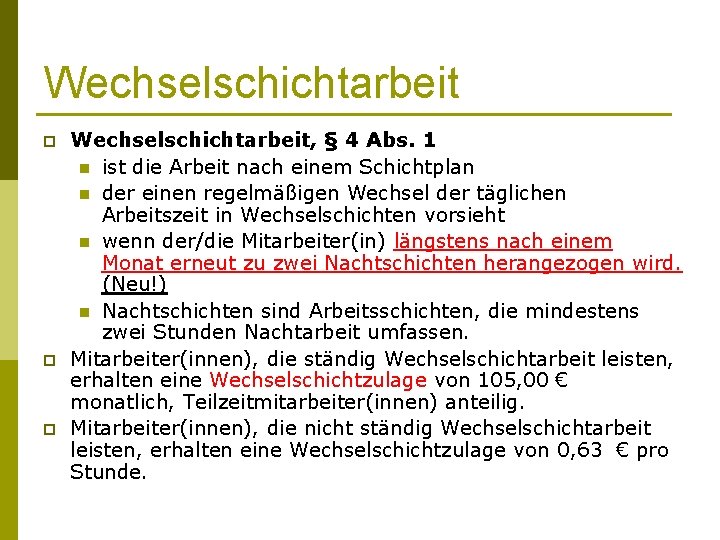 Wechselschichtarbeit p p p Wechselschichtarbeit, § 4 Abs. 1 n ist die Arbeit nach