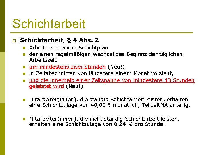 Schichtarbeit p Schichtarbeit, § 4 Abs. 2 n n n Arbeit nach einem Schichtplan