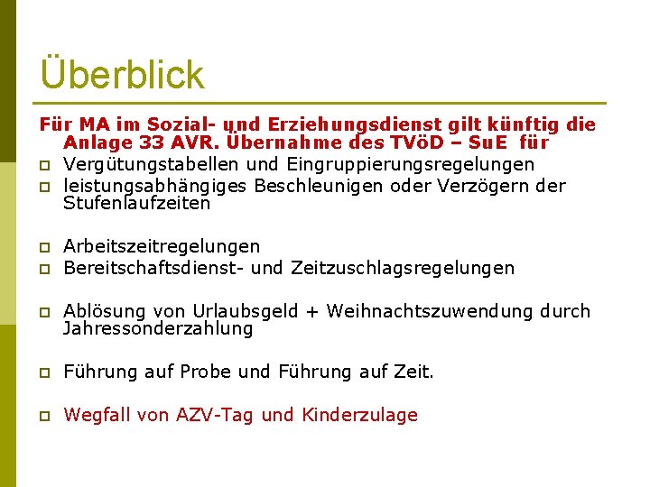 Überblick Für MA im Sozial- und Erziehungsdienst gilt künftig die Anlage 33 AVR. Übernahme