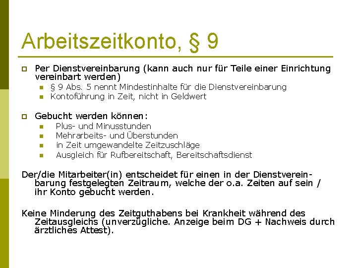 Arbeitszeitkonto, § 9 p Per Dienstvereinbarung (kann auch nur für Teile einer Einrichtung vereinbart